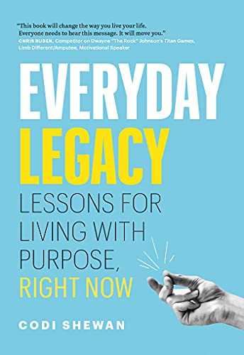 Stock image for Everyday Legacy: Lessons for Living With Purpose, Right Now for sale by Zoom Books Company