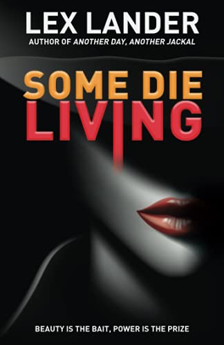 9781989030158: SOME DIE LIVING: Beauty is the bait, power is the prize