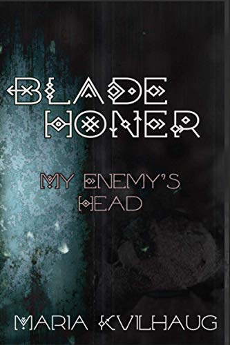 Stock image for Blade Honer, Book Two: My Enemy's Head (Blade Honer: The Hammer of Greatness) for sale by Jenson Books Inc