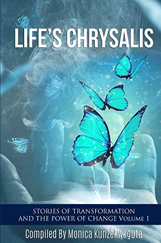 Stock image for Life's Chrysalis: Stories of Transformation and the Power of Change Volume 1 for sale by Lucky's Textbooks