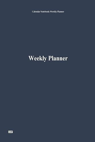 9781989043288: Calendar Notebook: Weekly Planner
