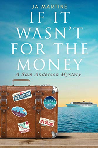 9781989078341: If It Wasn't For The Money: 1 (Sam Anderson Mysteries)