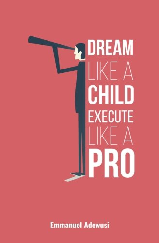 Beispielbild fr Dream Like a Child; Execute Like a Pro zum Verkauf von ThriftBooks-Dallas