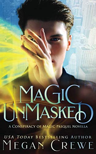 Imagen de archivo de Magic Unmasked: A Conspiracy of Magic Prequel Novella a la venta por Revaluation Books