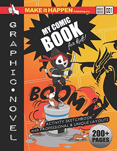 

My Comic Book: Rookie Series 001 (Blank Ninja & Dragon Graphic Novel for Kids to Write & Draw Cartoons)