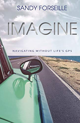 Stock image for Imagine: Navigations Without Life's GPS for sale by ThriftBooks-Dallas