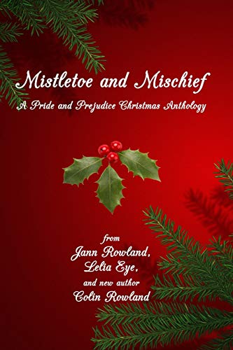 Stock image for Mistletoe and Mischief: A Pride and Prejudice Christmas Anthology for sale by ThriftBooks-Atlanta