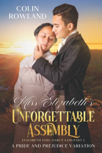 Stock image for Miss Elizabeth's Unforgettable Assembly: A Pride and Prejudice Variation (Elizabeth Said, Darcy Said) for sale by GF Books, Inc.