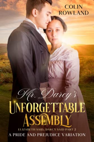 Stock image for Mr. Darcy's Unforgettable Assembly: A Pride and Prejudice Variation (Elizabeth Said, Darcy Said) for sale by Books Unplugged
