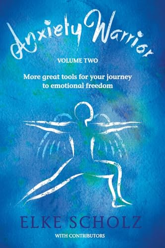 Beispielbild fr Anxiety Warrior ? Volume Two: More great tools for your journey to emotional freedom zum Verkauf von California Books