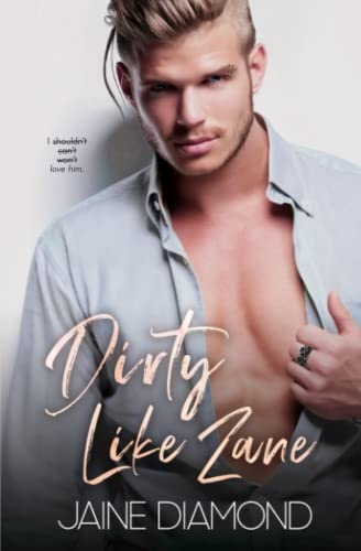 Imagen de archivo de Dirty Like Zane: A Dirty Rockstar Romance (Dirty, Book 6) a la venta por Front Cover Books
