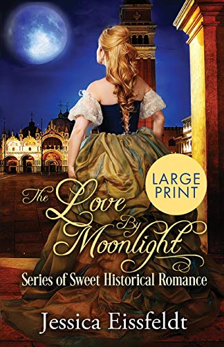Beispielbild fr Love By Moonlight: Large Print Edition: A Boxed Set: (The Love By Moonlight Series of Sweet Historical Romance Book 3) (3) zum Verkauf von WorldofBooks