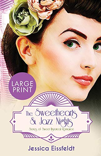 Stock image for The Sweethearts & Jazz Nights Series of Sweet Historical Romance: LARGE PRINT A Boxed Set: The Complete Romance Collection : The Sweethearts & Jazz . (The Sweethearts & Jazz Nights Sweet Hist) for sale by Wonder Book