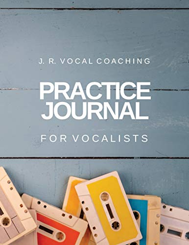 Stock image for Practice Journal for Vocalists (J.R. Vocal Coaching Practice Series) for sale by Books Unplugged