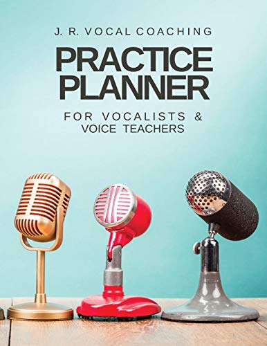 Stock image for Practice Planner for Vocalists & Vocal Teachers: J.R. Vocal Coaching (J.R. Vocal Coaching Practice Series) for sale by Books Unplugged