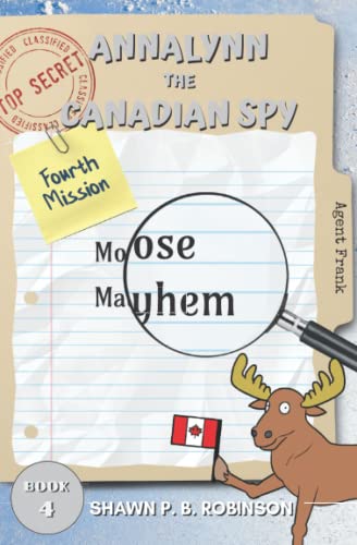 Stock image for Annalynn the Canadian Spy: Moose Mayhem for sale by ThriftBooks-Dallas