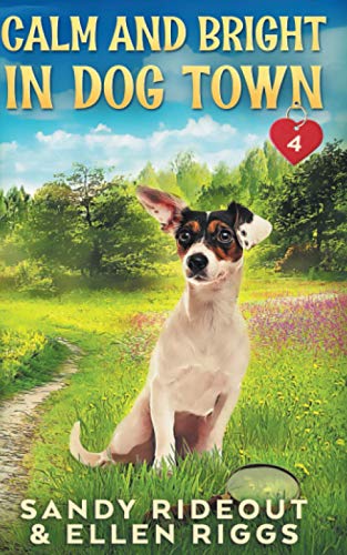 Beispielbild fr Calm and Bright in Dog Town: (Dog Town Cozy Romance Mysteries #4) zum Verkauf von GF Books, Inc.