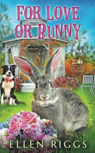 Imagen de archivo de For Love or Bunny (Bought-the-Farm Mystery) a la venta por New Legacy Books
