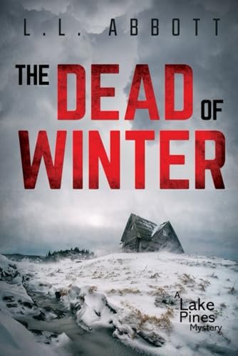 Beispielbild fr The Dead Of Winter: A Lake Pines Mystery (A Lake Pines Murder Mystery Series) zum Verkauf von Goodwill of Colorado