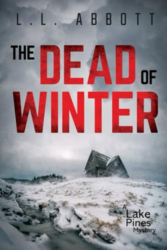 Imagen de archivo de The Dead Of Winter: A Lake Pines Mystery (A Lake Pines Murder Mystery Series) a la venta por Goodwill of Colorado