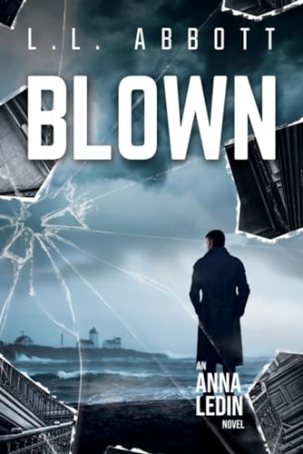 Stock image for Blown: An International Suspense Thriller: Book 4 (Anna Ledin Spy Series) for sale by Book Deals