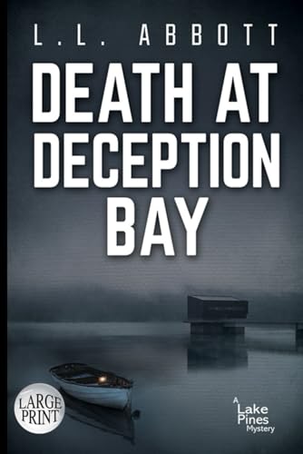 Stock image for Death At Deception Bay: LARGE PRINT A Lake Pines Mystery for sale by Jenson Books Inc