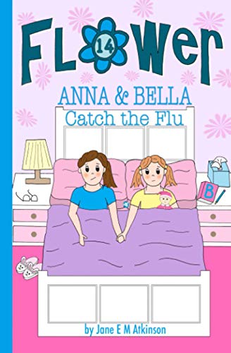 Stock image for ANNA & BELLA Catch the Flu (Fun in Flower) for sale by Revaluation Books