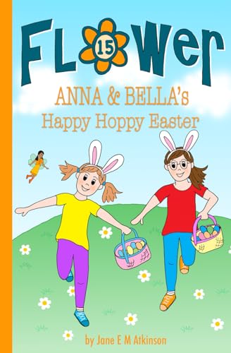 Stock image for ANNA & BELLA's Happy Hoppy Easter (Fun in Flower) for sale by GF Books, Inc.