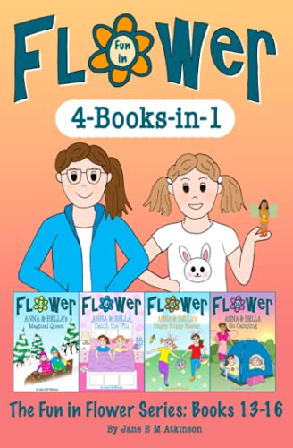 Stock image for Fun in Flower 4-Books-in-1: ANNA & BELLA's Magical Quest; ANNA & BELLA Catch the Flu; ANNA & BELLA's Happy Hoppy Easter; ANNA & BELLA Go Camping for sale by Revaluation Books