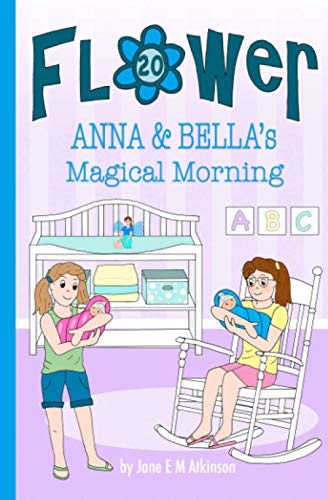 Beispielbild fr ANNA & BELLA's Magical Morning (Fun in Flower) zum Verkauf von GF Books, Inc.