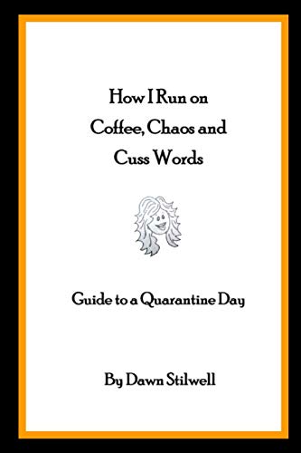 Beispielbild fr How I Run on Coffee, Chaos and Cuss Words: A Guide to a Quarantine Day zum Verkauf von Books Unplugged