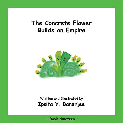 Beispielbild fr The Concrete Flower Builds an Empire: Book Nineteen zum Verkauf von ThriftBooks-Dallas