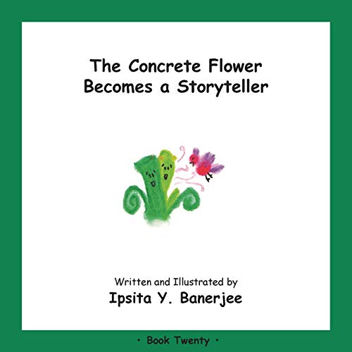Stock image for The Concrete Flower Becomes a Storyteller: Book Twenty for sale by Chiron Media