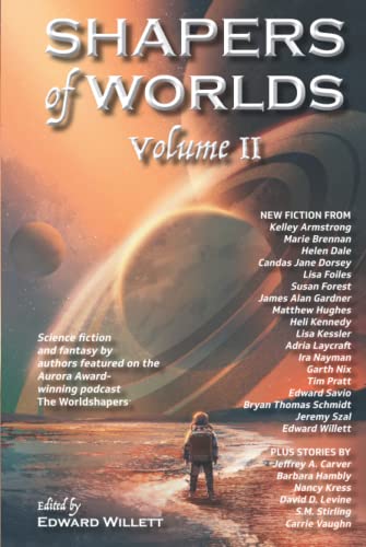 9781989398296: Shapers of Worlds Volume II: Science fiction and fantasy by authors featured on The Worldshapers podcast: Science fiction and fantasy by authors ... Award-winning podcast The Worldshapers: 2