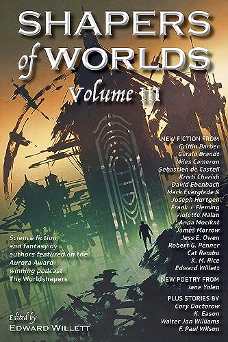 Beispielbild fr Shapers of Worlds Volume III: Science fiction and fantasy by authors featured on The Worldshapers podcast zum Verkauf von SecondSale