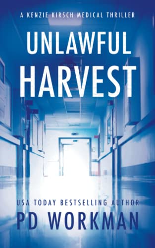 Beispielbild fr Unlawful Harvest (A Kenzie Kirsch Medical Thriller) zum Verkauf von Books From California