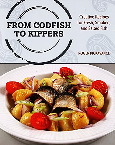 Stock image for From Codfish to Kippers: Creative Recipes for Fresh, Smoked and Salted Fish for sale by THE SAINT BOOKSTORE
