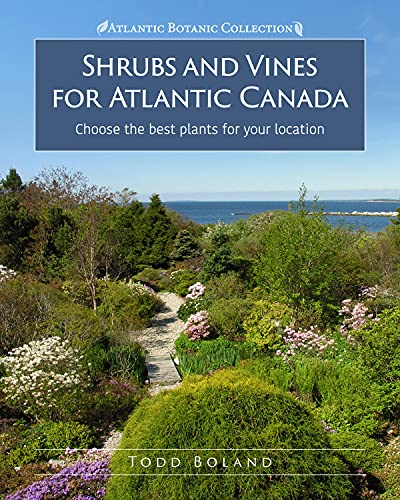 Beispielbild fr Shrubs and Vines for Atlantic Canada : Choose the Best Plants for Your Location zum Verkauf von GreatBookPrices