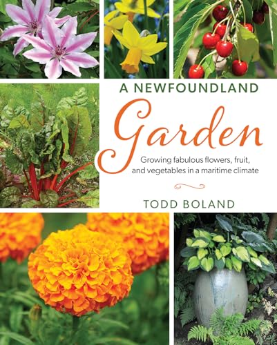 9781989417294: A Newfoundland Garden: Growing fabulous flowers, fruit, and vegetables in a maritime climate