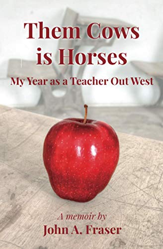 Stock image for Them Cows is Horses: My Year as a Teacher Out West for sale by Big River Books
