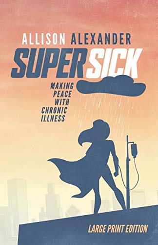 Beispielbild fr Super Sick: Making Peace with Chronic Illness (Large Print) zum Verkauf von Buchpark