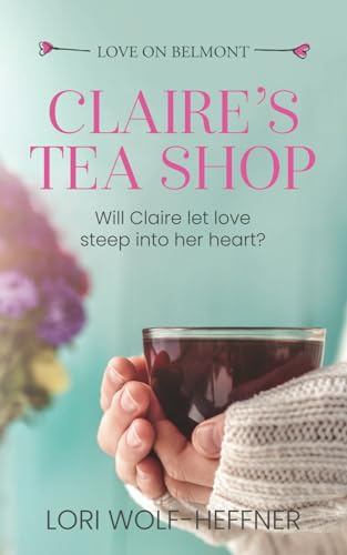 Stock image for Claire's Tea Shop (Love on Belmont) for sale by Books Unplugged