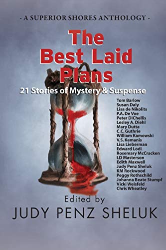 Stock image for The Best Laid Plans: 21 Stories of Mystery Suspense (A Superior Shores Anthology) for sale by Goodwill Books