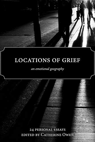 Beispielbild fr Locations of Grief : An Emotional Geography zum Verkauf von Better World Books