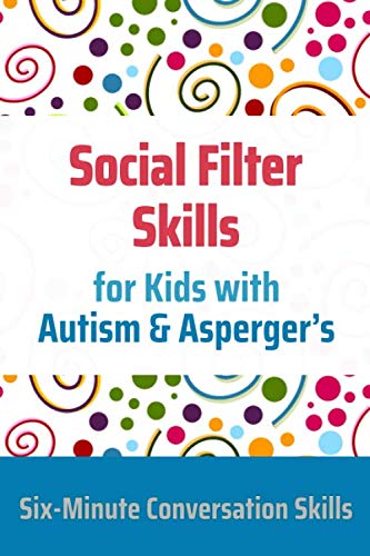 Imagen de archivo de Social Filter Skills for Kids with Autism & Asperger's a la venta por GF Books, Inc.
