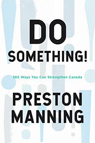 Stock image for Do Something!: 365 Ways You Can Strengthen Canada for sale by ThriftBooks-Atlanta