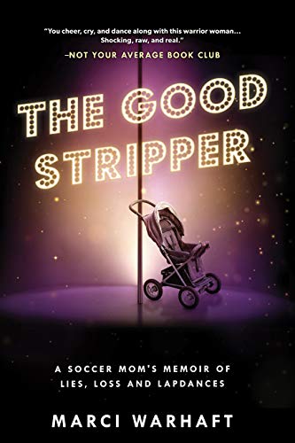 Beispielbild fr The Good Stripper : A Soccer Mom's Memoir of Lies, Loss and Lapdances zum Verkauf von Better World Books