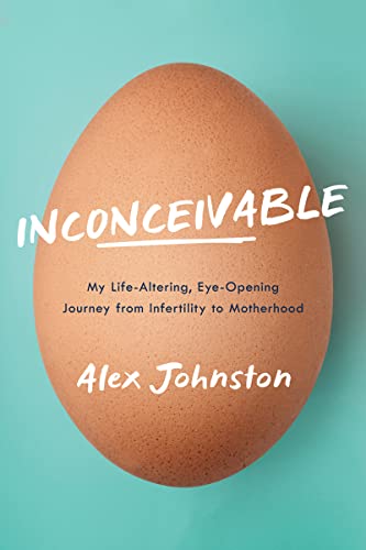 Beispielbild fr Inconceivable : My Life-Altering, Eye-Opening Journey from Infertility to Motherhood zum Verkauf von Better World Books