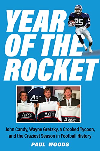 Beispielbild fr Year of the Rocket : John Candy, Wayne Gretzky, a Crooked Tycoon, and the Craziest Season in Football History zum Verkauf von Better World Books