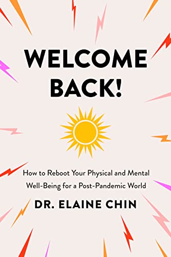 Stock image for Welcome Back!: How to Reboot Your Physical and Mental Well-Being for a Post-Pandemic World for sale by ThriftBooks-Dallas